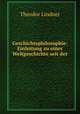 Geschichtsphilosophie: Einleitung zu einer Weltgeschichte seit der ., Theodor Lindner 
