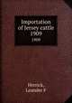 Importation of Jersey cattle. 1909, Leander F. Herrick 