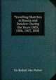 Travelling Sketches in Russia and Sweden: During the Years 1805, 1806, 1807, 1808 ., Sir Robert Ker Porter 