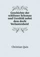 Geschichte der schlosser Schonau und Uersfeld nebst dem dorfe Verlautenheid ., Christian Quix 