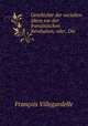 Geschichte der socialien Ideen vor der franzosischen Revolution, oder, Die ., Francois Villegardelle 