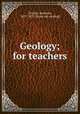 Geology; for teachers, Tenney, Sanborn, 1827-1877. [from old catalog] 