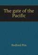 The gate of the Pacific, Bedford Pim 