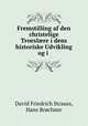 Fremstilling af den christelige Troesl?re i dens historiske Udvikling og i ., David Friedrich Strauss 