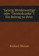 "Geistig Minderwertige" oder "Geisteskranke"?: Ein Beitrag zu ihrer ., Richard Werner 