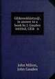 GEikonoklastys@, in answer to a book by J. Gauden intitled, GEik n ., John Milton, John Gauden 