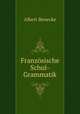 Franzosische Schul-Grammatik, Albert Benecke 