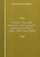 Travels Through Norway and Lapland During the Years 1806, 1807, and 1808, Leopold von Buch 