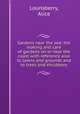 Gardens near the sea; the making and care of gardens on or near the coast with reference also to lawns and grounds and to trees and shrubbery, Lounsberry, Alice 