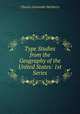Type Studies from the Geography of the United States: 1st Series, Charles Alexander McMurry 