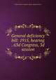 General deficiency bill: 1915, hearing . 63d Congress, 3d session, United States. Congress. House. Appropriations 