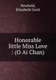 Honorable little Miss Love : (O Ai Chan), Newbold, Elizabeth Geist 