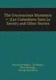 The Unconscious Mummers =: (Les Comediens Sans Le Savoir) and Other Stories, Honore de Balzac 