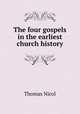 The four gospels in the earliest church history, Thomas Nicol 