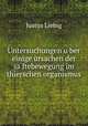 Untersuchungen u?ber einige ursachen der sa?ftebewegung im thierschen organismus, Liebig Justus 