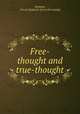 Free-thought and true-thought, Statham, Francis Reginald. [from old catalog] 