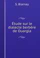 Etude sur le dialecte berbere de Ouargla, S. Biarnay 