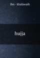 hujja, Ibn - khalawaih 