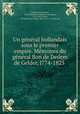 Un ge?ne?ral hollandais sous le premier empire. Me?moires du ge?ne?ral Bon de Dedem de Gelder, l774-1825, Dedem van de Gelder, Anton Boudewijn Gijsbert van, baron, 1774-1825,Lecky, Elisabeth van Dedem "Mrs. W. E. H. Lecky," ed 