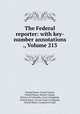 The Federal reporter: with key-number annotations ., Volume 213, United States. Circuit Courts, United States. District Courts, District of Columbia. Court of Appeals, United States. Circuit Court of Appeals, United States. Commerce Court 