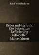 Ueber mal-technik: Ein Beitrag zur Beforderung rationeller Malverfahren, Adolf Wilhelm Keim 