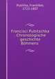 Francisci Pubitschka . Chronologische geschichte Bohmens, Frantisek Pubicka 