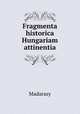 Fragmenta historica Hungariam attinentia, Madarasy 