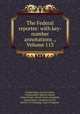 The Federal reporter: with key-number annotations ., Volume 113, United States. Circuit Courts, United States. District Courts, United States. Circuit Court of Appeals, United States. Commerce Court, District of Columbia. Court of Appeals 