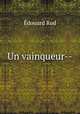 Un vainqueur--, Edouard Rod 