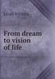 From dream to vision of life, Whiting, Lilian 