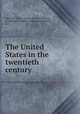 The United States in the twentieth century, Leroy-Beaulieu, Pierre, 1871-1915,Bruce, H. Addington (Henry Addington), b. 1874, tr 