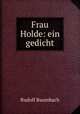 Frau Holde: ein gedicht, Rudolf Baumbach 