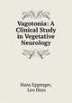 Vagotonia: A Clinical Study in Vegetative Neurology, Hans Eppinger, Leo Hess 