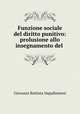 Funzione sociale del diritto punitivo: prolusione allo insegnamento del ., Giovanni Battista Impallomeni 