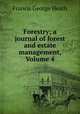 Forestry; a journal of forest and estate management, Volume 4, Heath Francis George 