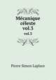 Mcanique cleste. vol.3, Laplace Pierre Simon 