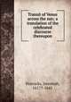 Transit of Venus across the sun; a translation of the celebrated discourse thereupon, Horrocks, Jeremiah, 1617?-1641 