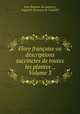 Flore francoise ou descriptions succinctes de toutes les plantes ., Volume 3, Jean-Baptiste de Lamarck, Augustin-Pyramus de Candolle 