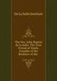 The Ven. John Baptist de la Salle: The True Friend of Youth, Founder of the Brothers of the ., De La Salle Institute 