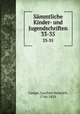 Smmtliche Kinder- und Jugendschriften. 33-35, Campe, Joachim Heinrich, 1746-1818 