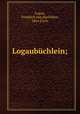 Logaubuchlein;, Logau, Friedrich von,Hartleben, Otto Erich 