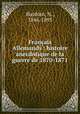 Francais & Allemands : histoire anecdotique de la guerre de 1870-1871, Hardoin, N., 1846-1893 