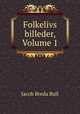 Folkelivs billeder, Volume 1, Jacob Breda Bull 
