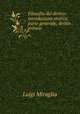 Filosofia del diritto: introduzione storica; parte generale; diritto privato, Luigi Miraglia 