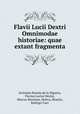 Flavii Lucii Dextri Omnimodae historiae: quae extant fragmenta, Jeronimo Roman de la Higuera 