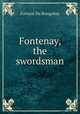 Fontenay, the swordsman, Boisgobey Fortune Du 