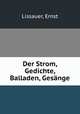 Der Strom, Gedichte, Balladen, Gesange, Lissauer, Ernst 