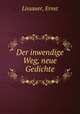 Der inwendige Weg, neue Gedichte, Lissauer, Ernst 