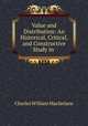 Value and Distribution: An Historical, Critical, and Constructive Study in ., Charles William Macfarlane 