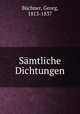 Samtliche Dichtungen, Georg Buchner 